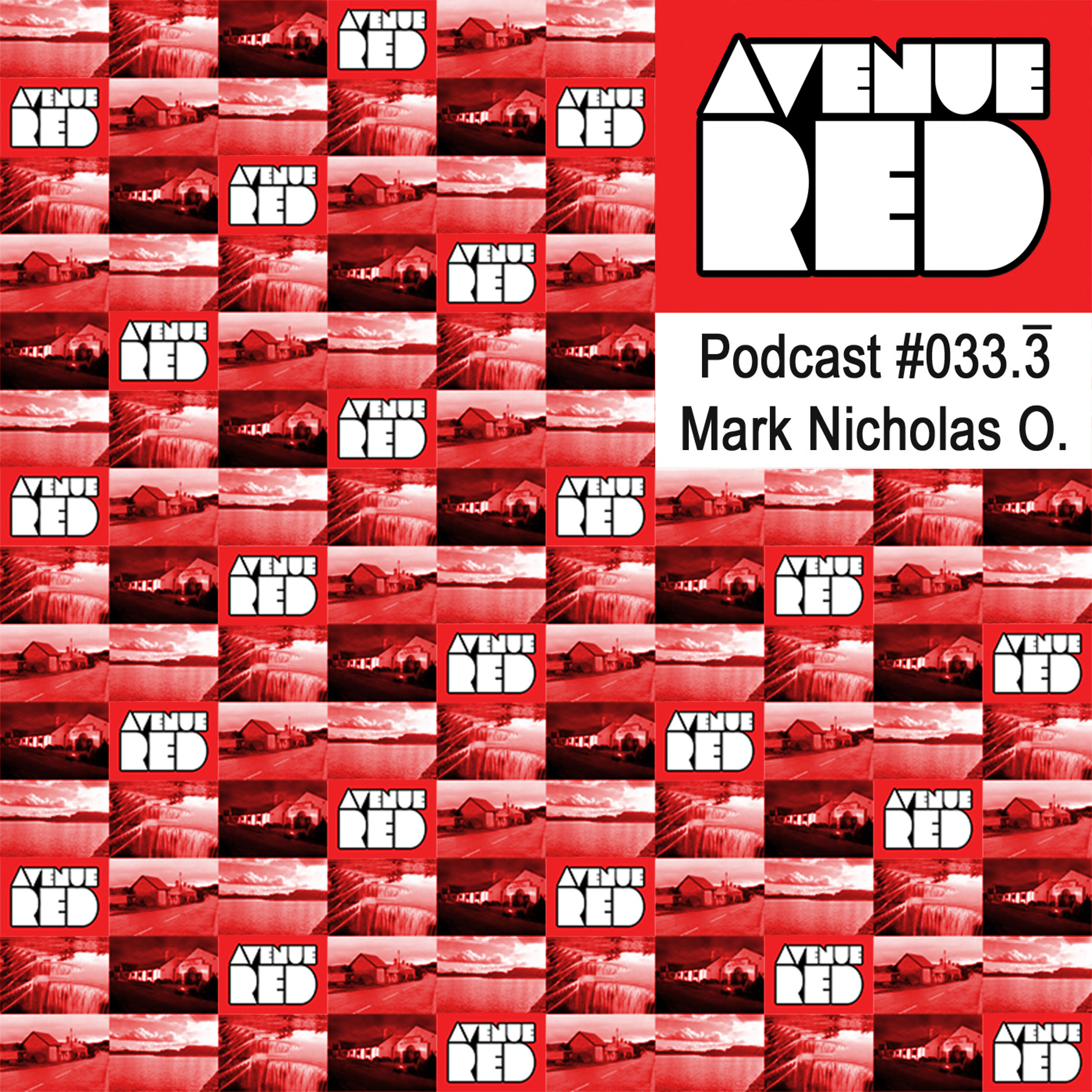 Avenue Red Podcast #033.3̅ - Mark Nicholas O.