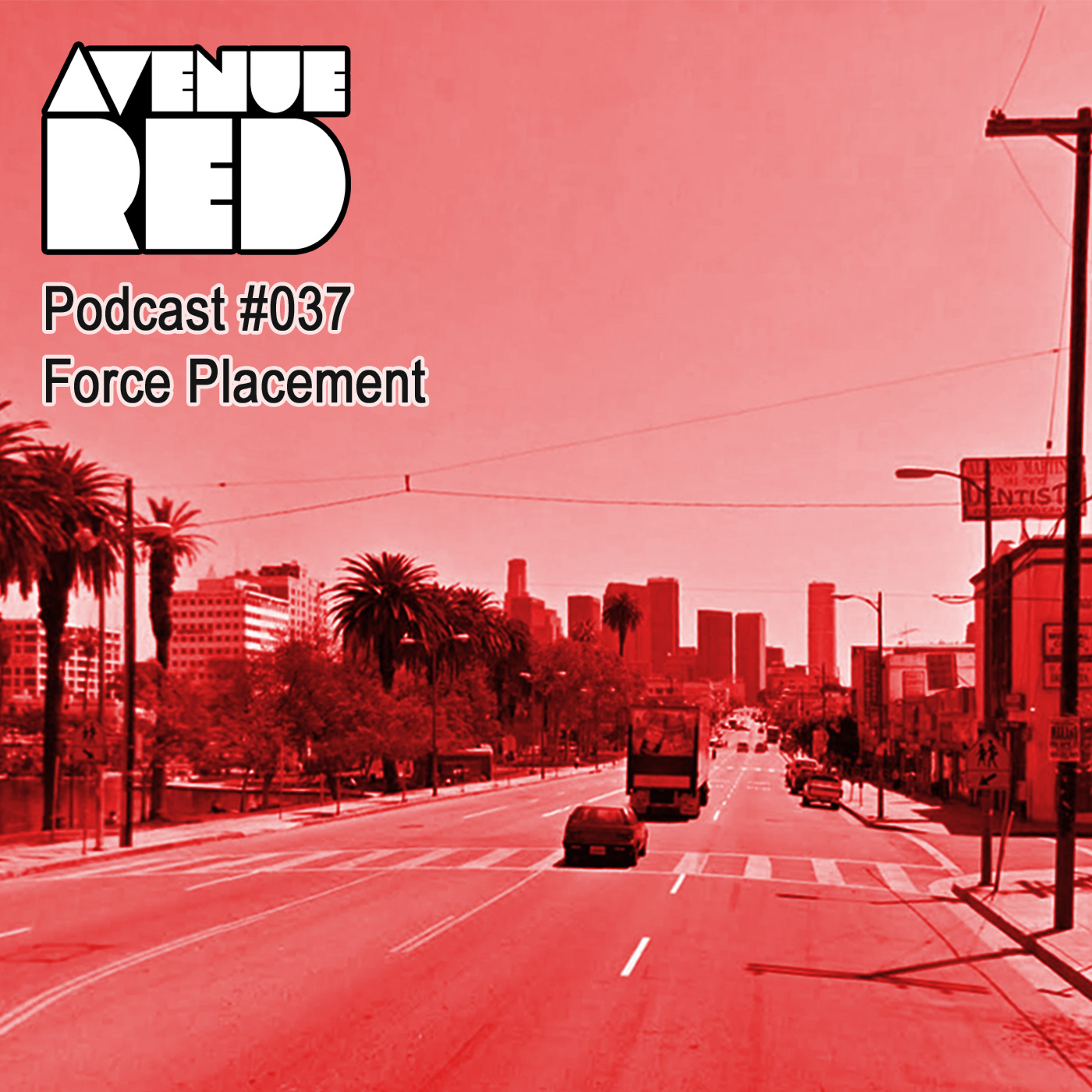 Avenue Red Podcast #037 - Force Placement