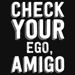 CHECK YOUR EGO AMIGO (part 1)DJ MIEL .mp3