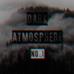 Dark Atmosphere // Podcast No.1