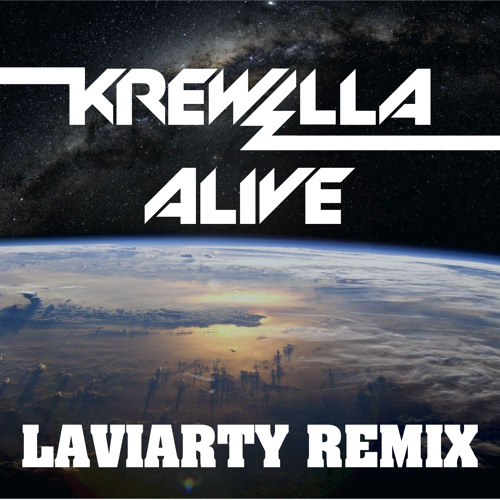 Krewella Alive Laviarty Remix By Laviarty Free Download On Toneden