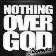 Nothing Over God - The Movement [UP NEXT]