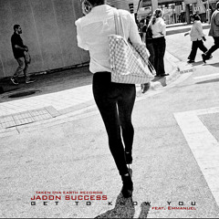 Jadon Success - Get To Know You - Ft. Emmanuel