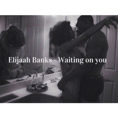 Waiting On You
