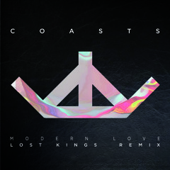 Coasts - Modern Love (Lost Kings Remix)