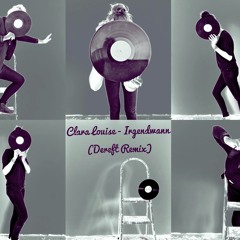Clara Louise - Irgendwann (Dereft REMIX)