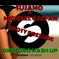 TUJAMO & MICHAEL CALFAN - BOOTY PRELUDE (OKI DORO MASH UP) [FREE DOWNLOAD]