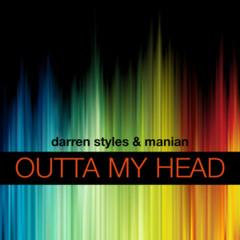Darren Styles & Manian - Outta My Head (Dj Gollum Radio Edit)