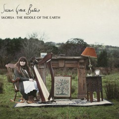 Susan Grace Bates - Skorsa: The Riddle of the Earth - Album Sampler