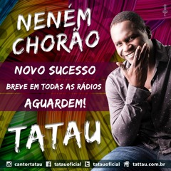 Neném Chorão - Tatau - Música Nova 2015