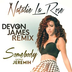 SMBDY (Devon James Remix) - Natalie La Rose ft. Jeremih ***FREE DOWNLOAD***