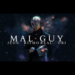 MAL GUY - JEON X RITMO REAL X ORI (VNM)