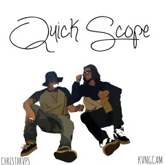 Quick Scope CHRISTXRAPS & KVNGCAM (Beat. False Ego)