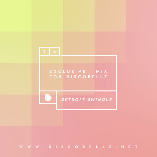 Detroit Swindle | April | Discobelle Mix 078