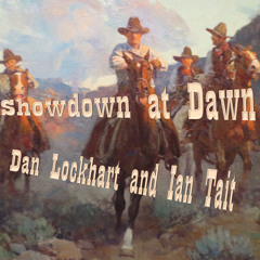Showdown At Dawn (with Ian Tait)