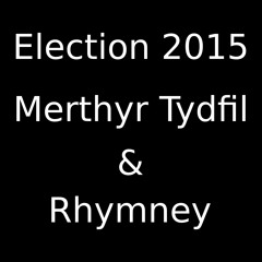 Merthyr Tydfil & Rhymney 2nd Hustings 2015