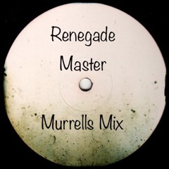 Renegade Master - Murrells Mix