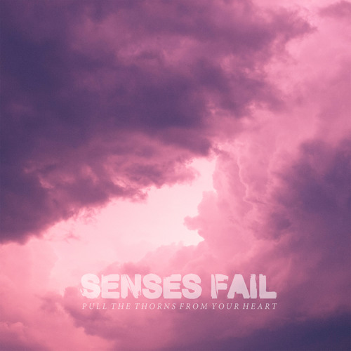 Senses Fail "The Courage Of An Open Heart"