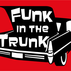 FUNK IN THE TRUNK...