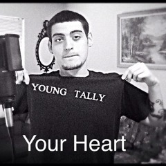 Your Heart by, YoungTally