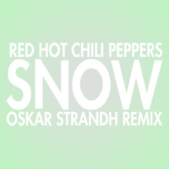 Red Hot Chili Peppers - Snow (Hey Oh) (Oskar Strandh Remix)