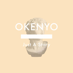 Okenyo - Just A Story (Andy Bull Rework)