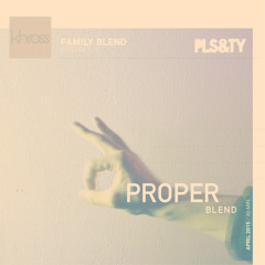 Khross pres. Family Blend 010 (PLS&TY's 'Proper' Blend)
