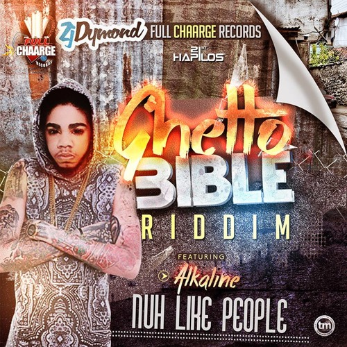 Alkaline - Nuh Like People (Raw) (Ghetto Bible Riddim) January 2015