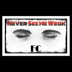 Never see me weak FC (Matterx & Justin)