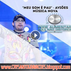 01 - Meu Som E Pau - Aviões Maio 2015 - CRYSANTO GRAVAÇÕES