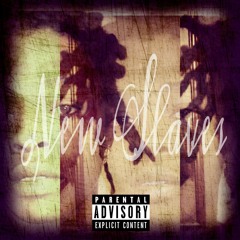 New Slaves (Prod. By Harlow)