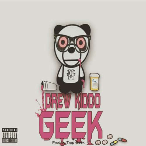 DREW KIDDO - GEEK  [Prod. By TrapGeek]