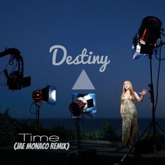 Destiny - Time (JaeMonaco Remix)[FREE DL]