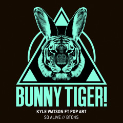Kyle Watson Ft.  PopArt - So Alive / Incl. PopArt Remix (Preview) // BT045 [OUT NOW]