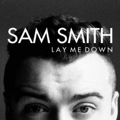 Sam Smith - Lay Me Down [COVER]