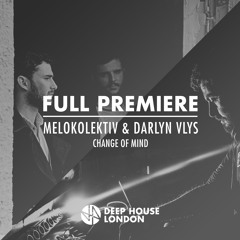 Full Premiere: Melokolektiv & Darlyn Vlys - Change Of Mind feat. Forrest