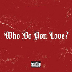 Who Do You Love (Remix)