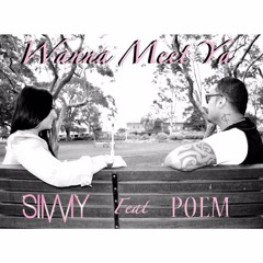 SIMMY - "WANNA MEET YA" FEAT POEM
