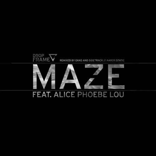 Drop Frame - Maze feat. Alice Phoebe Lou (Aaron Static Remix)