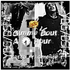 Greed Ft.C-Money (Bout A Hour)