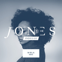 Jones - Indulge (Nibla Remix)