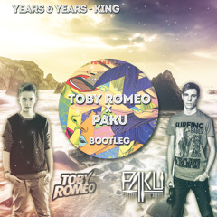 Years & Year - Kings (Toby Romeo X PaKu Bootleg) *FREE DL*