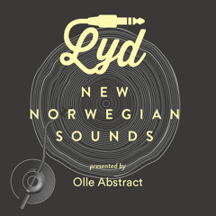 LYD - New Norwegian Sounds May 15, pres. by Olle Abstract