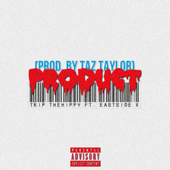 Product ft. Eastside X (Prod. By Taz Taylor)
