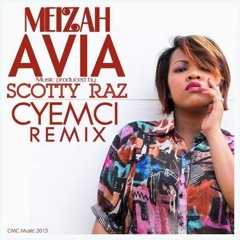 MEIZAH ft. SCOTTY RAZ - AVIA (CYEMCI REMIX ft. ARIONE JOY)