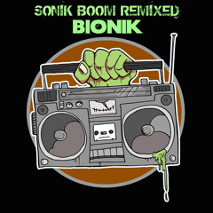Bionik - Sonik Boom (Bocuma Remix)
