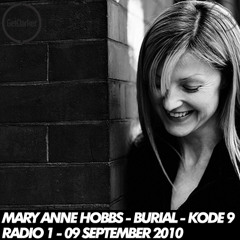 Mary Anne Hobbs, Kode 9 & Burial – BBC Radio 1 – 09/09/2010