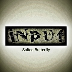 U Really Comin'/INPUT/ "Salted Butterfly"