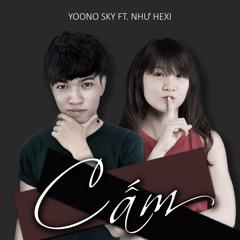 [Official] Cấm - Yoono Sky, Như Hexi