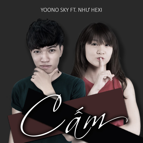 [Official] Cấm - Yoono Sky, Như Hexi